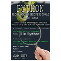 Python Programming Professional Made Easy: Expert Python Programming Language Success in a Day for Any Computer User!