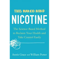 This Naked Mind: Nicotine: The Science-Based Method to Reclaim Your Health and Take Control Easily