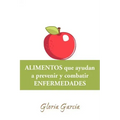 Alimentos Que Ayudan a Prevenir y Combatir Enfermedades