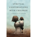 Spiritual Conversations with Children: Listening to God Together