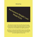 Permanent Weight Loss Made Easy