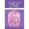 The Anointed One: 350 Reasons Jesus Is the Messiah