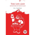 The Life And Adventures Of Santa Claus