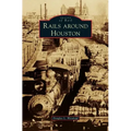 Rails Around Houston