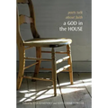 A God in the House: Poets Talk about Faith