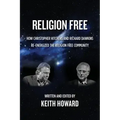 Religion Free: How Christopher Hitchens and Richard Dawkins re-energized the Religion Free Community