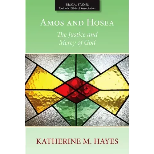 Amos and Hosea: The Justice and Mercy of God