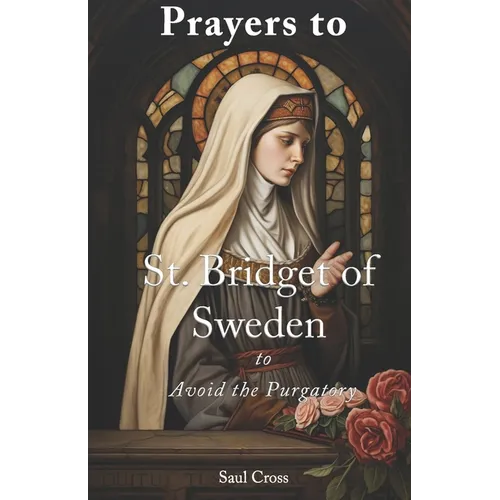 Prayers to St. Bridget of Sweden to Avoid the Purgatory