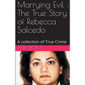 Marrying Evil: The True Story of Rebecca Salcedo