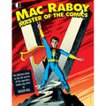 Mac Raboy: Master of the Comics: The Definitive Book of the Life and Art of the Legendary Golden Age Artist