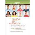 Clinical Eft Handbook Volume 1: A Definitive Resource for Practitioners, Scholars, Clinicians, and Researchers. Volume 1: Biomedical and Physics Princ