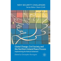 Global Change, Civil Society and the Northern Ireland Peace Process: Implementing the Political Settlement