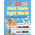 100 Must Know Sight Words: Top 100 High-Frequency Words for Preschoolers and Kindergarteners Ages 3-5 (Letter and Word Tracing)