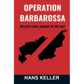 Operation Barbarossa: Hitler's Fatal Gamble in the East