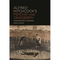 Alfred Hitchcock's Psycho and Taxidermy: Fashioning Corpses