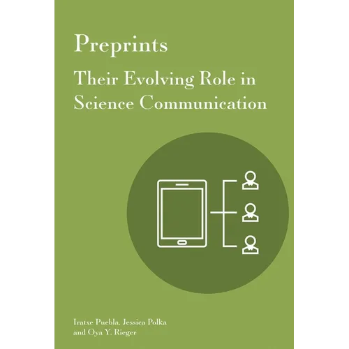 Preprints: Their Evolving Role in Science Communication