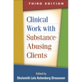 Clinical Work with Substance-Abusing Clients