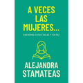 A Veces Las Mujeres...: Queremos Estar Solas Y En Paz