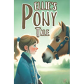 Ellie's Pony Tale: Book Story for Young Horse Lovers