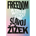 Freedom: A Disease Without Cure