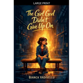 The Girl God Didn't Give Up On