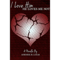 I Love Him, He Loves Me Not