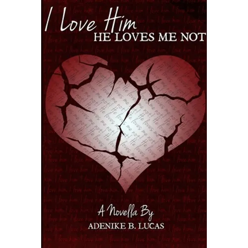 I Love Him, He Loves Me Not