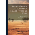 Nkanda Wanza Uzayulwanga Nza Ye Ntoto Ye Zinsi