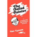The Failed Painter: Or: Unchained by Material Anxiety