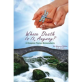 Whose Death Is It, Anyway?: A Hospice Nurse Remembers