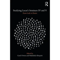 Studying Lacan's Seminars IV and V: From Lack to Desire