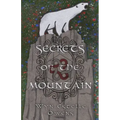 Secrets of the Mountain: A Retelling of Snow White and Rose Red