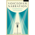Voiceover Narration: Creating Performances from the Inside Out