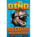 Dino Record Breakers: The Biggest, Fastest and Deadliest Dinos Ever!