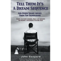 Tell Them It's A Dream Sequence (And Other Smart Advice from Top Filmmakers)