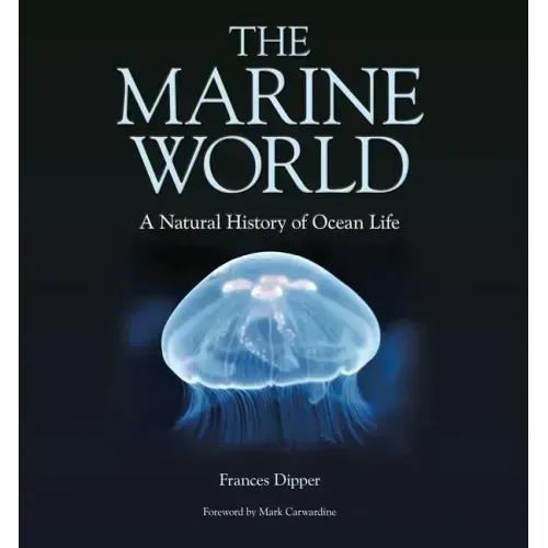 The Marine World: A Natural History of Ocean Life