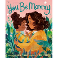 You Be Mommy