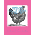 Wyandotte Chickens and How To Judge Them: Chicken Breeds Book 7
