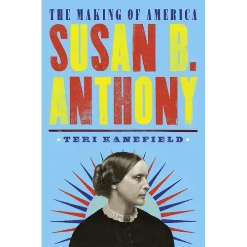 Susan B. Anthony: The Making of America #4