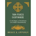 Thin Places Everywhere: The 12 Days of Christmas with Celtic Christianity