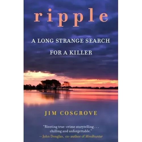 Ripple: A Long Strange Search for a Killer