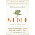 Whole: Rethinking the Science of Nutrition