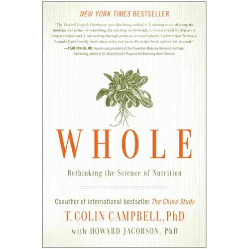 Whole: Rethinking the Science of Nutrition