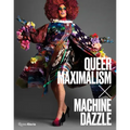Queer Maximalism X Machine Dazzle