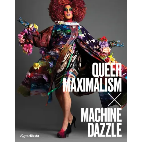 Queer Maximalism X Machine Dazzle