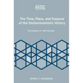 The Time, Place, and Purpose of the Deuteronomistic History: The Evidence of "Until This Day"