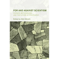 For and Against Scientism: Science, Methodology, and the Future of Philosophy