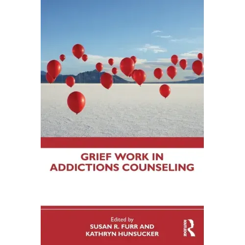 Grief Work in Addictions Counseling