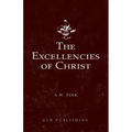 The Excellencies of Christ