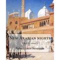 New Arabian nights, By Robert Louis Stevenson (World's Classics)
